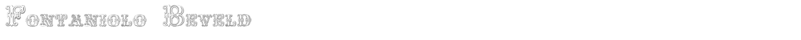 Fontaniolo Beveled font preview